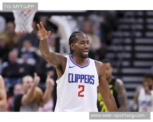 莱昂纳德状态回暖半场高效得分助力球队重拾信心